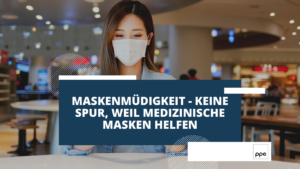 PPE Germany GmbH - Maskenmüdigkeit