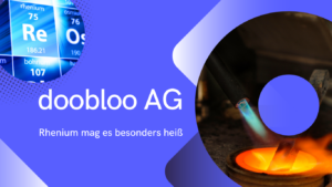 doobloo AG - Rhenium mag es besonders heiß
