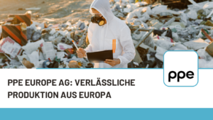 PPE Germany - PPE Europe AG: Verlässliche Produktion aus Europa