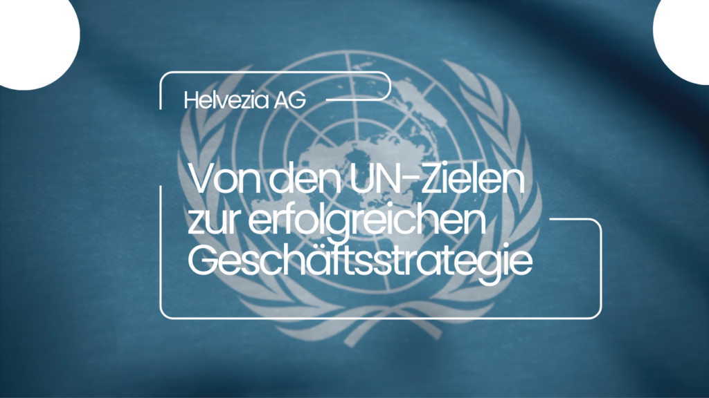 Helvezia AG - Geschäftsstrategie durch UN-Ziele