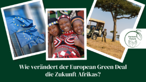 Farmers Future - Green Deal für Europa und Afrika