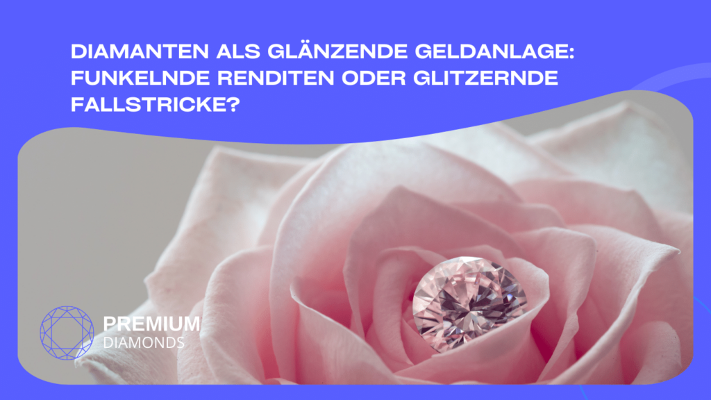 Premium Diamonds - Diamanten als Geldanlage