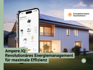 Ampere.IQ- Revolutionäres Energiemanagement für maximale Effizienz - Energiekonzepte Deutschland GmbH