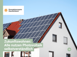 Zukunftswohnen- Gemeinsam in die nachhaltige Energiezukunft - Energiekonzepte Deutschland GmbH