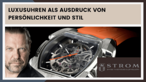 Luxusuhren aus der Schweiz mit Persönlichkeit und Stil von Daniel Strom - Strom Prestige Timepieces AG