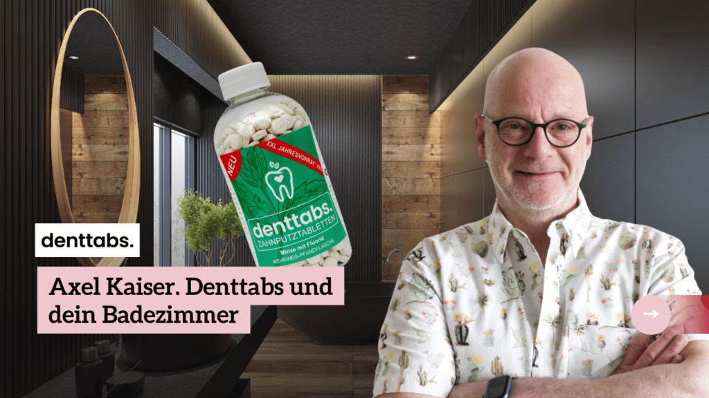 Axel Kaiser mit Denttabs in deinem Bad