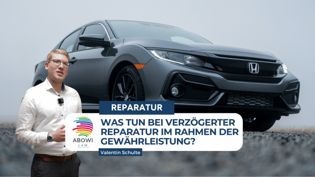 Was tun bei verzögerter Reparatur im Rahmen der Gewährleistung - ABOWI Law