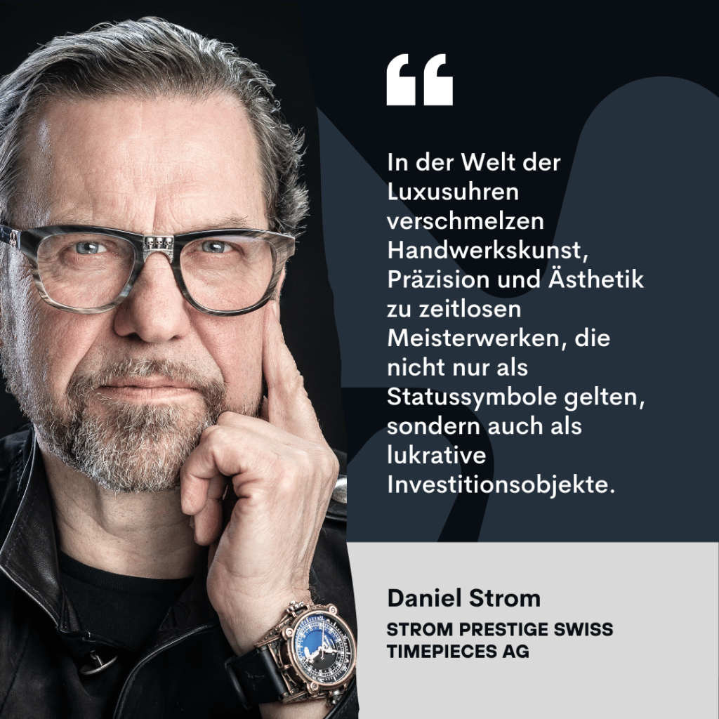 In der Welt der Luxusuhren und Handwerkskunst - Daniel Strom