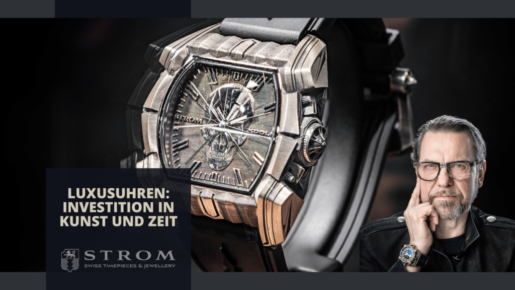 Luxusuhren-Investition in Kunst und Zeit - Strom Prestige Timepieces AG