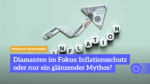 Diamanten im Fokus- Inflationsschutz oder nur ein glänzender Mythos - Premium Diamonds