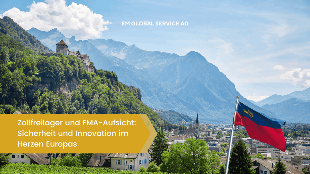 Liechtenstein als Spitzenstandort für Zollfreilager - EM Global Service AG