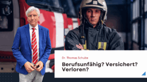 Berufsunfähig? Versichert? Verloren? - Dr Thomas Schulte