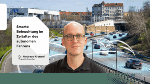 Smarte Beleuchtung im Zeitalter des autonomen Fahrens - Dr. Andreas Krensel