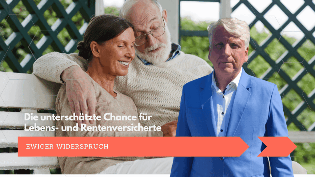 Ewiger Widerspruch – die unterschätzte Chance für Lebens- und Rentenversicherte - Dr Thomas Schulte