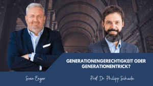 Generationengerechtigkeit oder Generationentrick? - Prof. Dr. Schade und Sven Enger