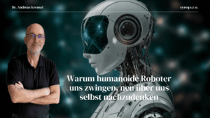 Eyroq - Warum humanoide Roboter uns zwingen, neu über uns selbst nachzudenken