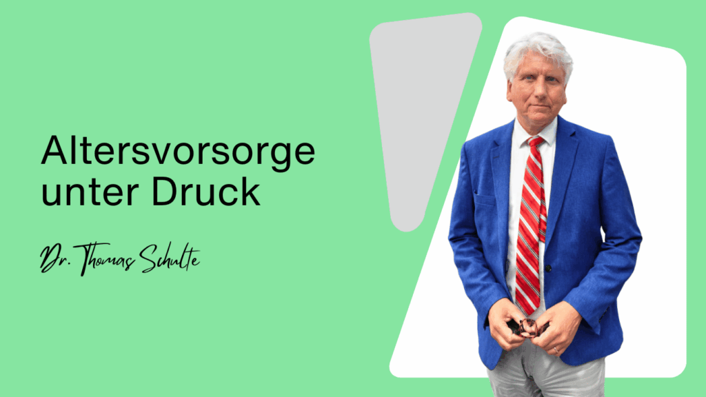 Altersvorsorge unter Druck - Dr Thomas Schulte