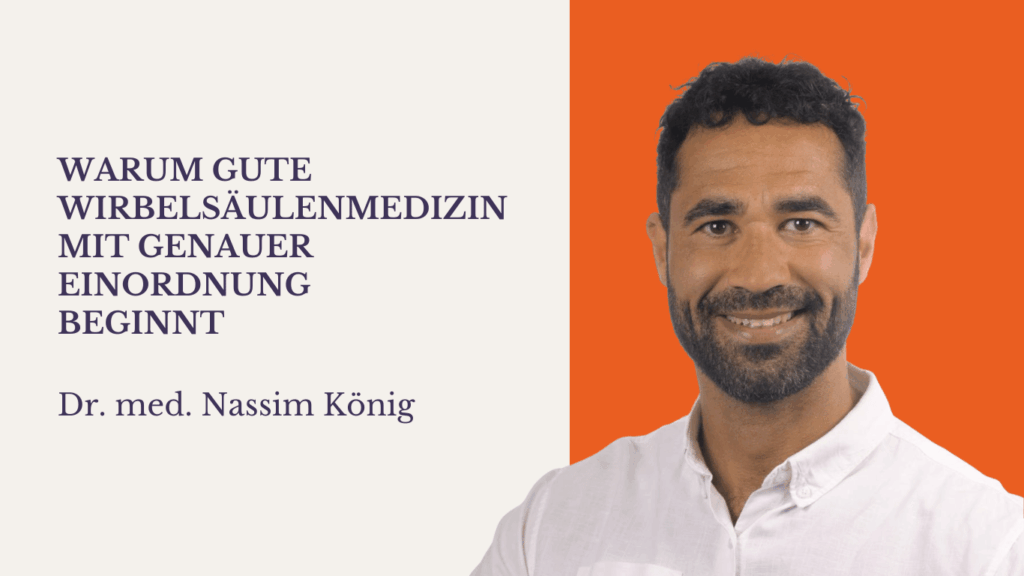Gute Wirbelsäulenmedizin mit genauer Einordnung - Dr. med Nassim König