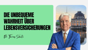 Die unbequeme Wahrheit über Lebensversicherungen - Dr Thomas Schulte