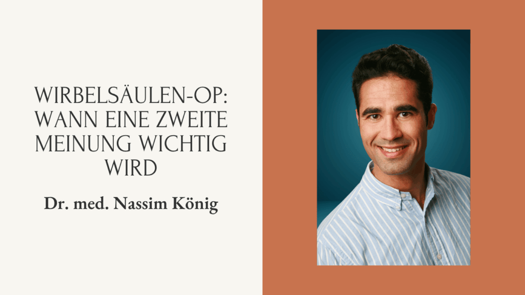 Nassim König - Wirbelsäulen-OP - Wann eine zweite Meinung wichtig wird