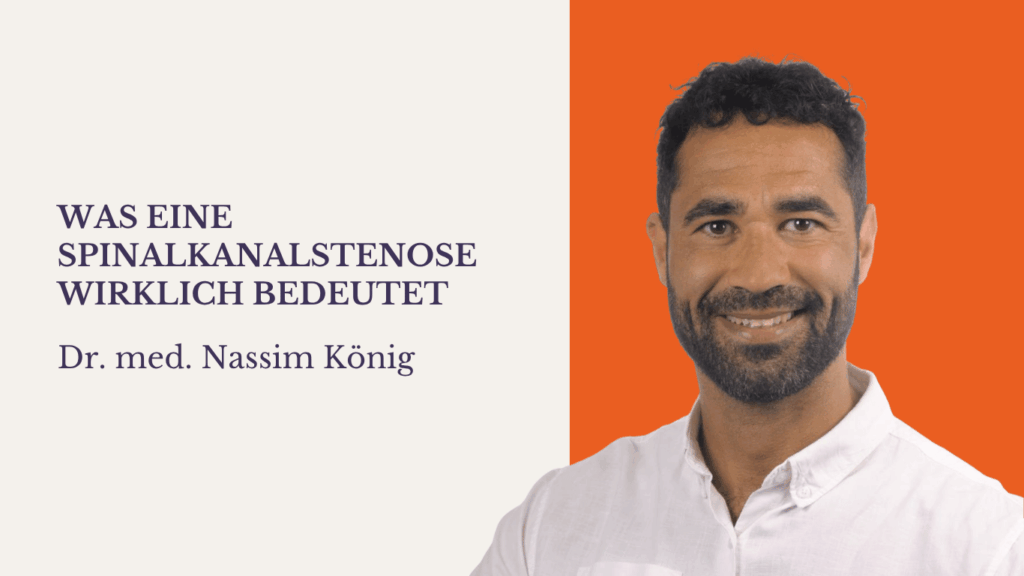 Was eine Spinalkanalstenose wirklich bedeutet - Dr. Nassim König