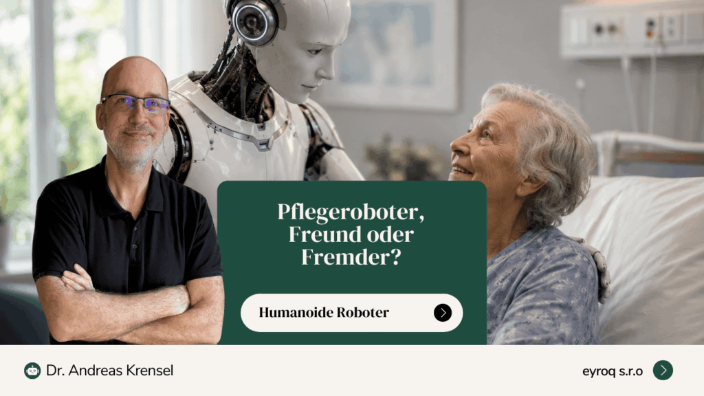 Pflegeroboter, Freund oder Fremder - Eyroq